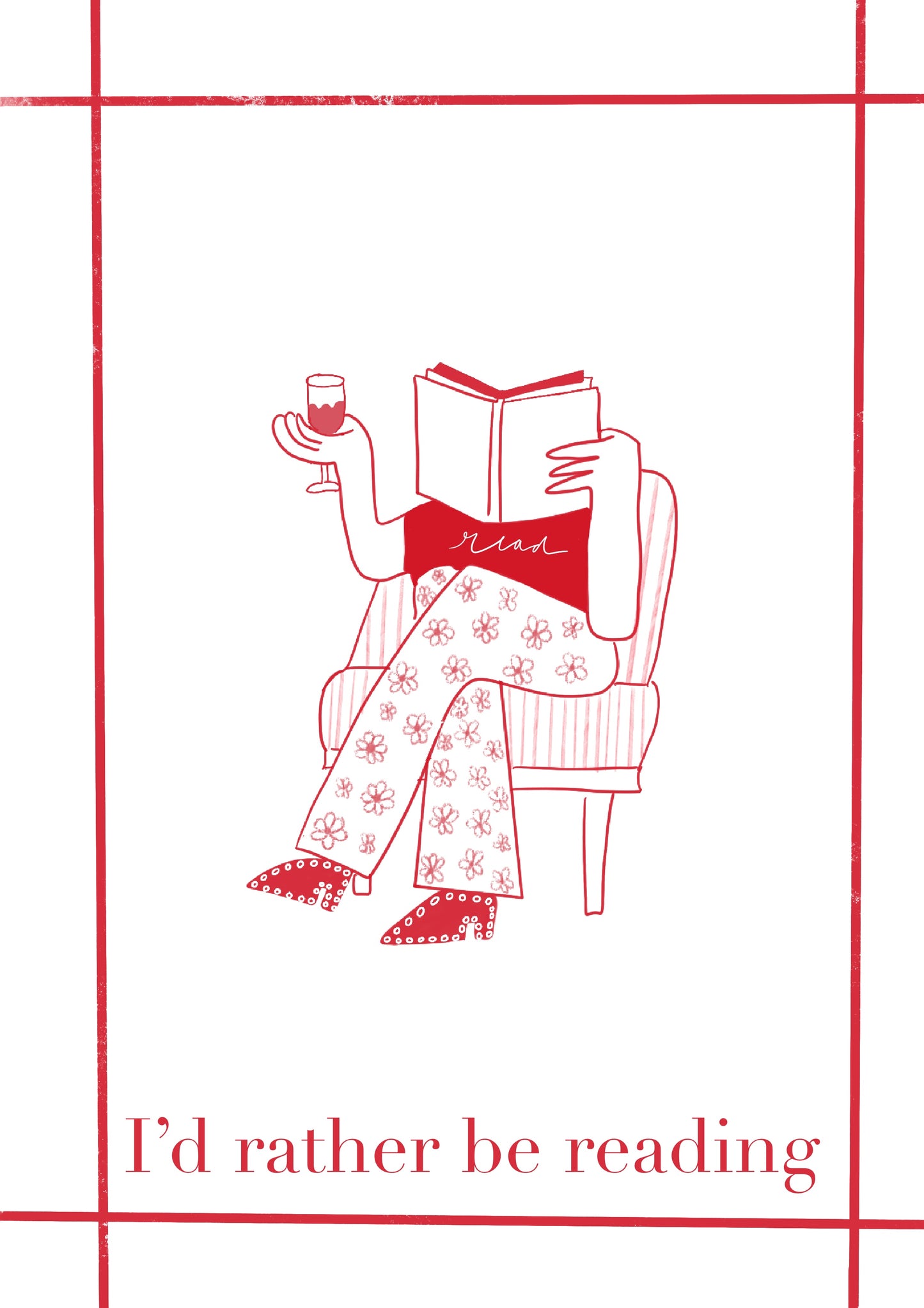 I’d rather be reading- ART PRINT